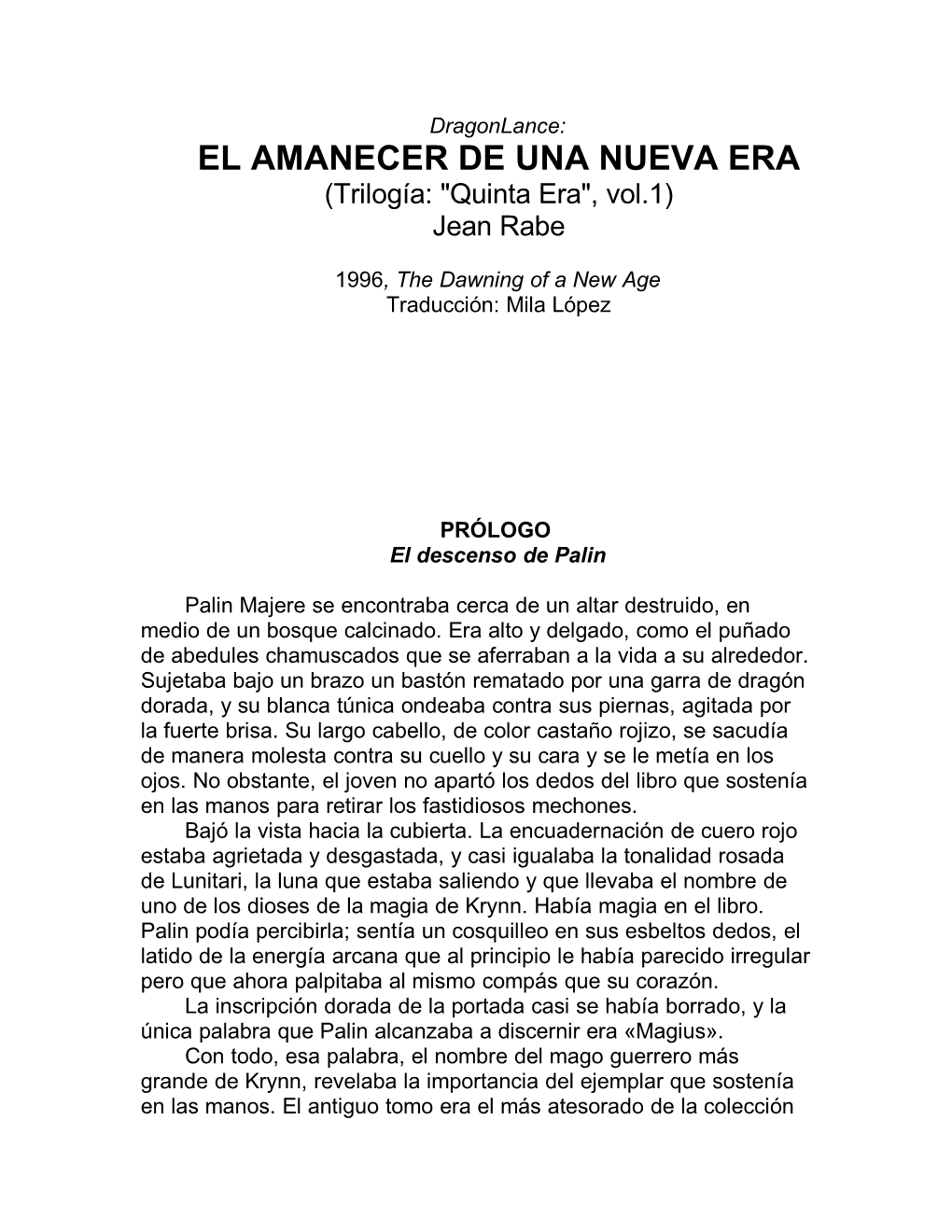 EL AMANECER DE UNA NUEVA ERA (Trilogía: "Quinta Era", Vol.1) Jean Rabe