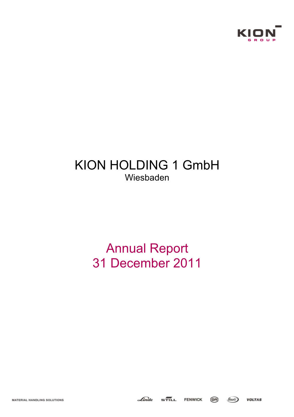 KION HOLDING 1 Gmbh Annual Report 31 December 2011