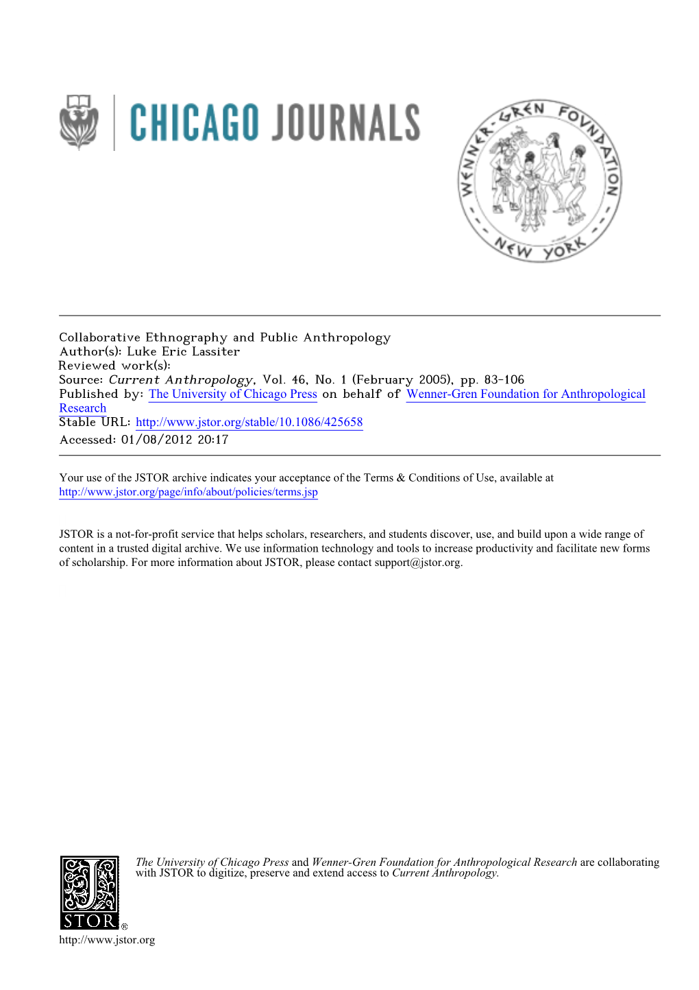 Collaborative Ethnography and Public Anthropology Author(S): Luke Eric Lassiter Reviewed Work(S): Source: Current Anthropology, Vol