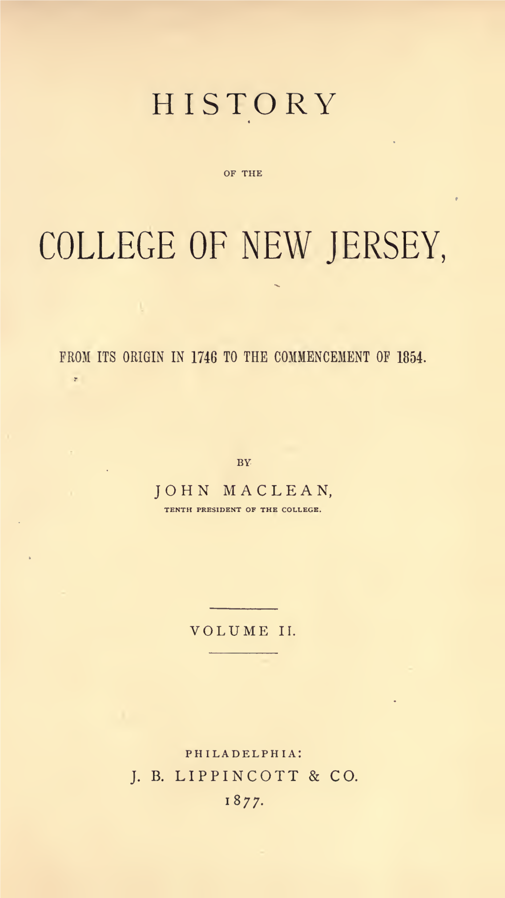 History of the College of New Jersey, from Its Origin in 1746 to The