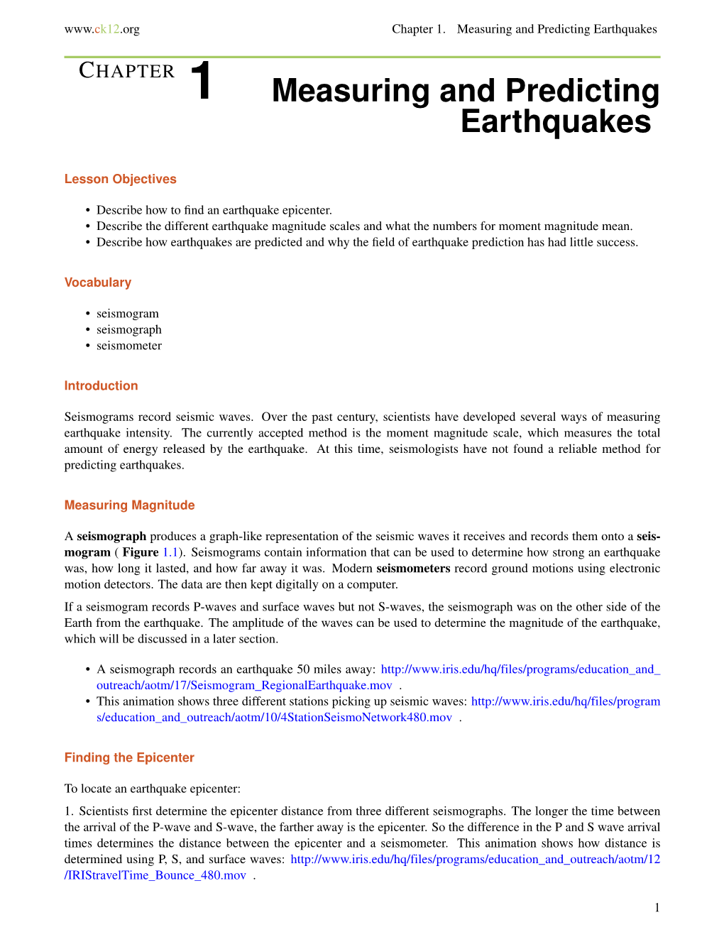 Measuring and Predicting Earthquakes