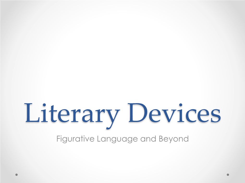 Literary Devices Figurative Language and Beyond Essential Question