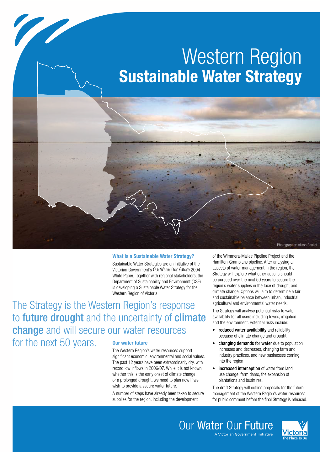 Sustainable Water Strategy? of the Wimmera-Mallee Pipeline Project and the Sustainable Water Strategies Are an Initiative of the Hamilton-Grampians Pipeline