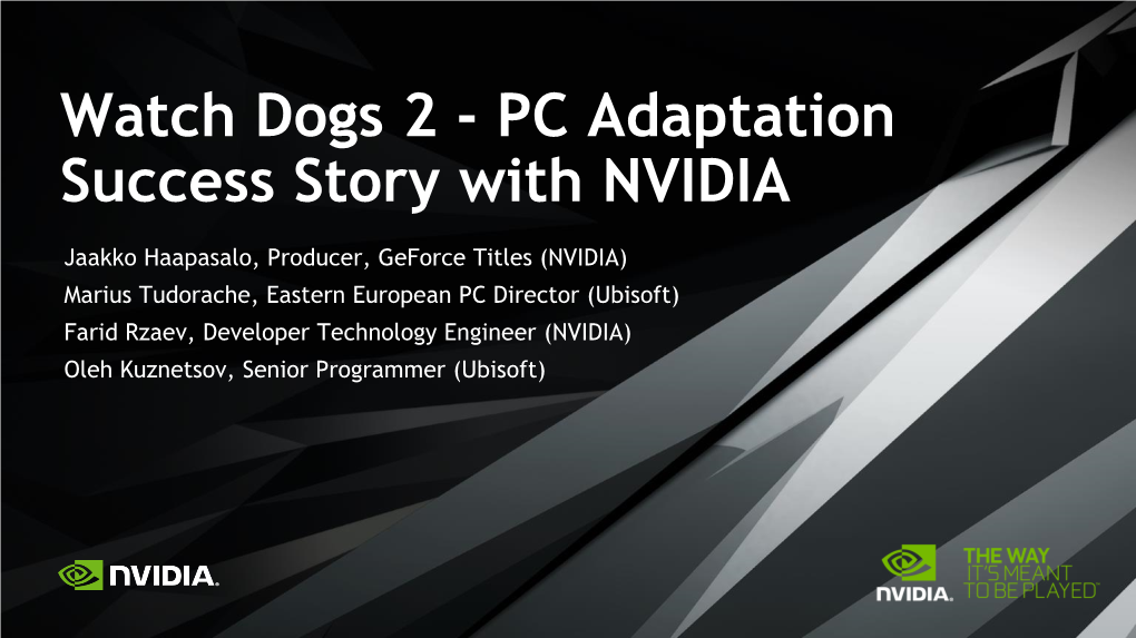 Watch Dogs 2 - PC Adaptation Success Story with NVIDIA