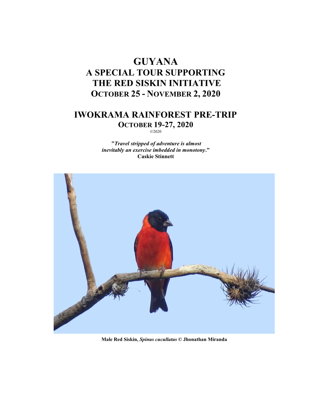Guyana a Special Tour Supporting the Red Siskin Initiative October 25 - November 2, 2020