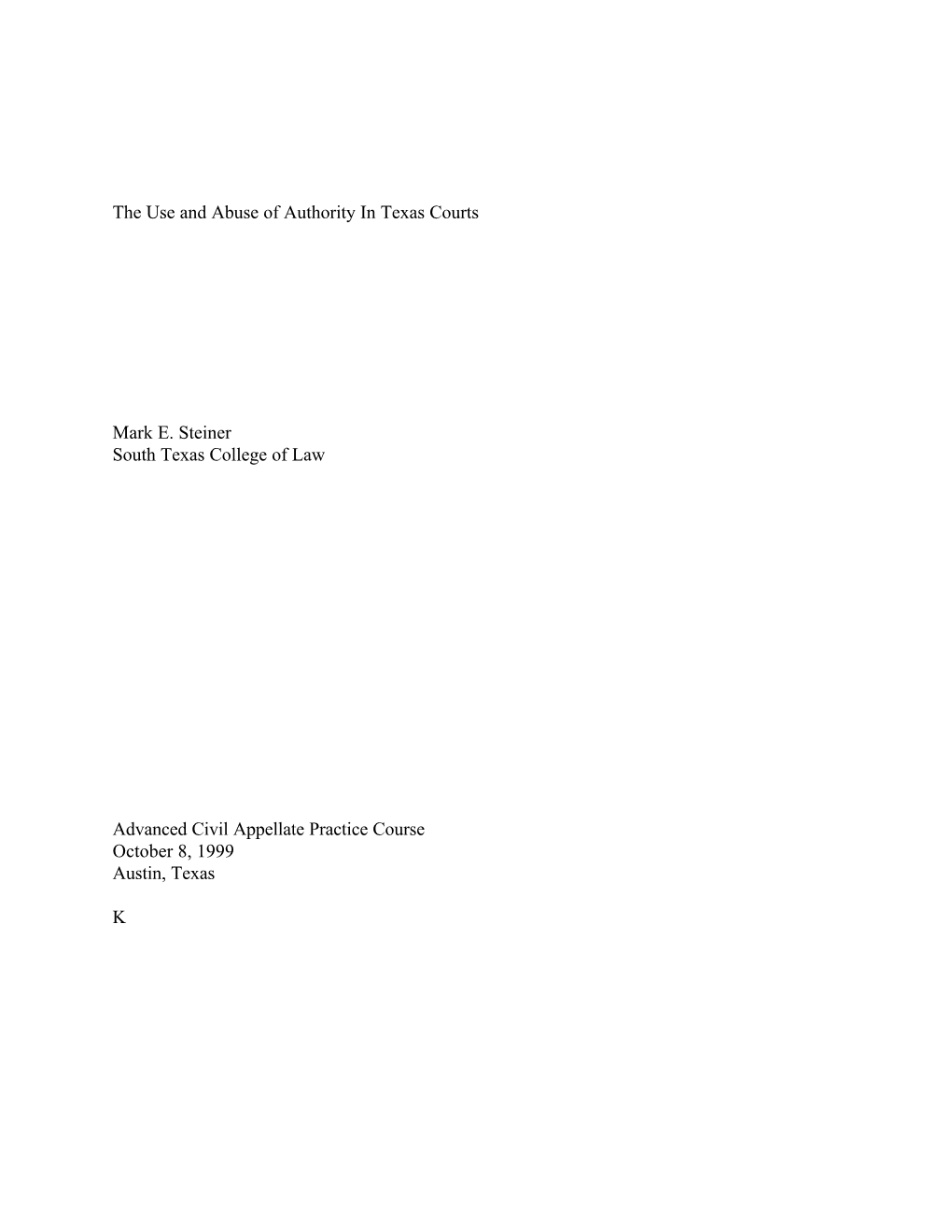 The Use and Abuse of Authority in Texas Courts Mark E. Steiner South