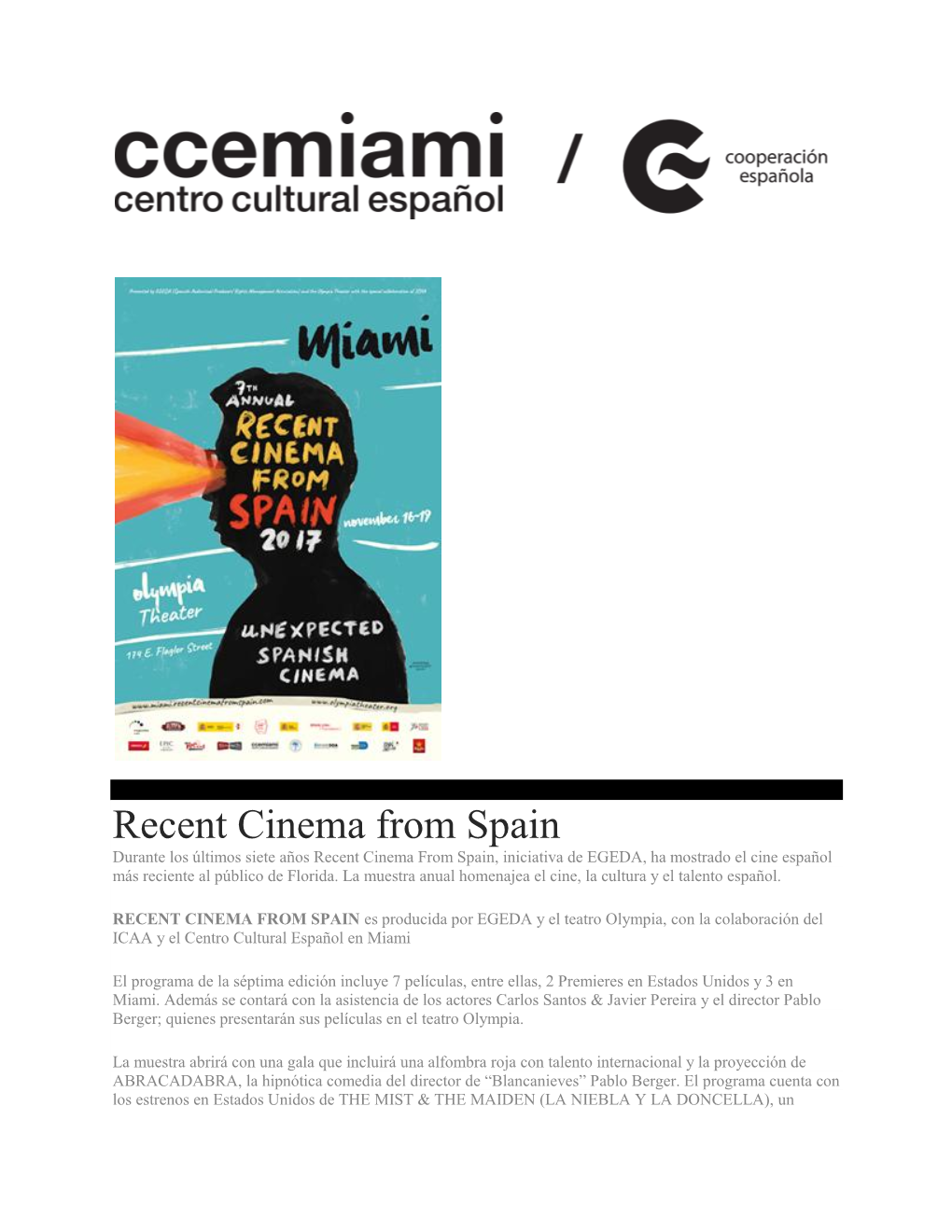 Recent Cinema from Spain Durante Los Últimos Siete Años Recent Cinema from Spain, Iniciativa De EGEDA, Ha Mostrado El Cine Español Más Reciente Al Público De Florida