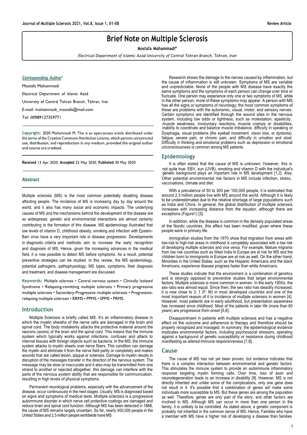 Brief Note on Multiple Sclerosis Mostafa Mohammadi* Electrical Department of Islamic Azad University of Central Tehran Branch, Tehran, Iran