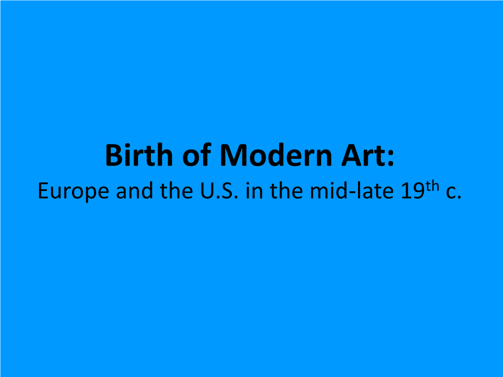 Birth of Modern Art: Introduction to the Art of the Mid-Late 19Th C