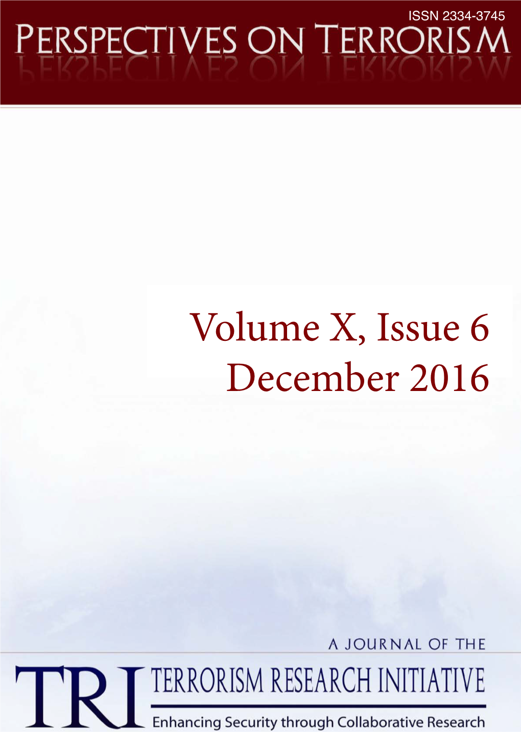 Volume X, Issue 6 December 2016 PERSPECTIVES on TERRORISM Volume 10, Issue 6