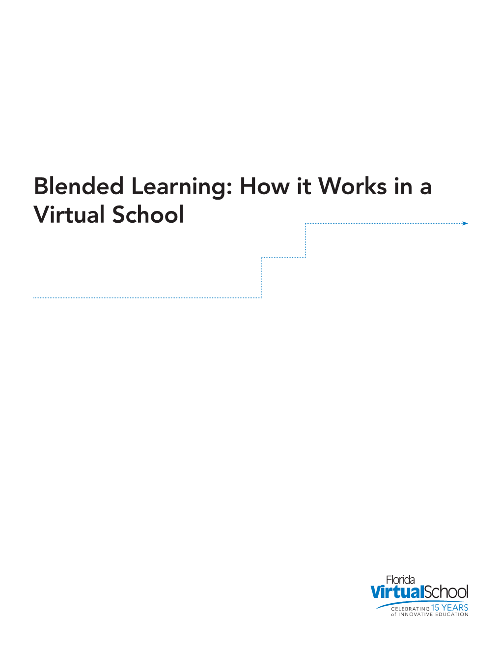 Blended Learning: How It Works in a Virtual School Table of Contents