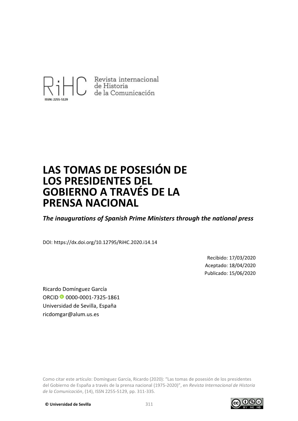 LAS TOMAS DE POSESIÓN DE LOS PRESIDENTES DEL GOBIERNO a TRAVÉS DE LA PRENSA NACIONAL the Inaugurations of Spanish Prime Ministers Through the National Press