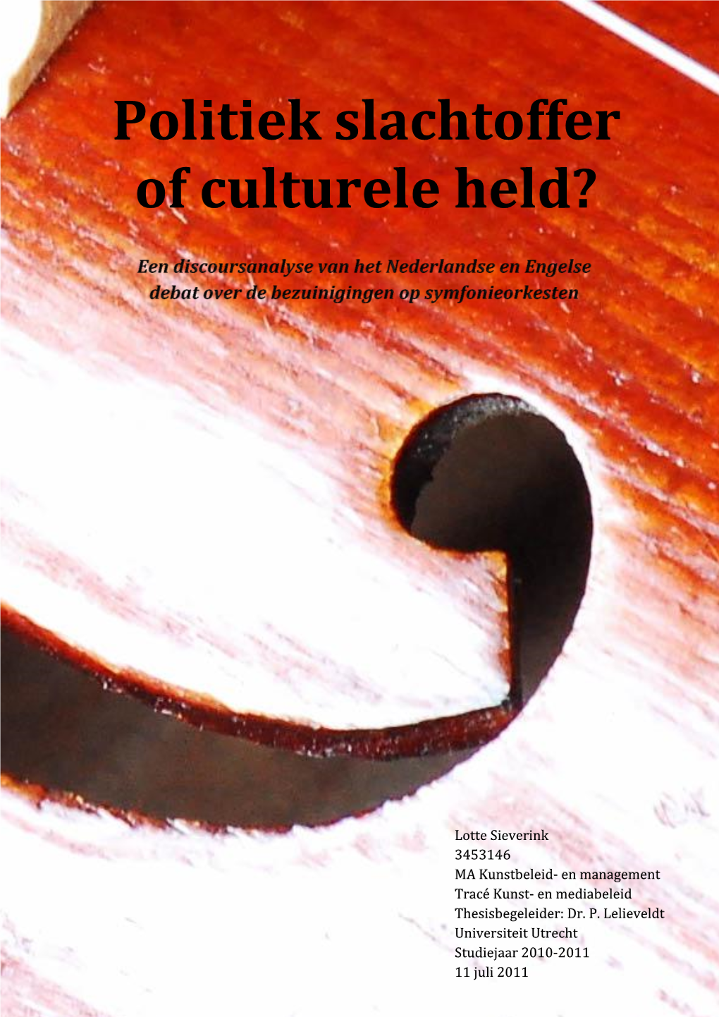 Politiek Slachtoffer of Culturele Held?