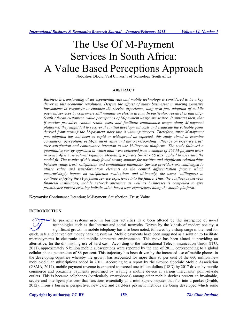 The Use of M-Payment Services in South Africa: a Value Based Perceptions Approach Nobukhosi Dlodlo, Vaal University of Technology, South Africa