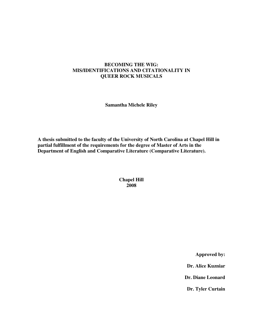 BECOMING the WIG: MIS/IDENTIFICATIONS and CITATIONALITY in QUEER ROCK MUSICALS Samantha Michele Riley a Thesis Submitted To