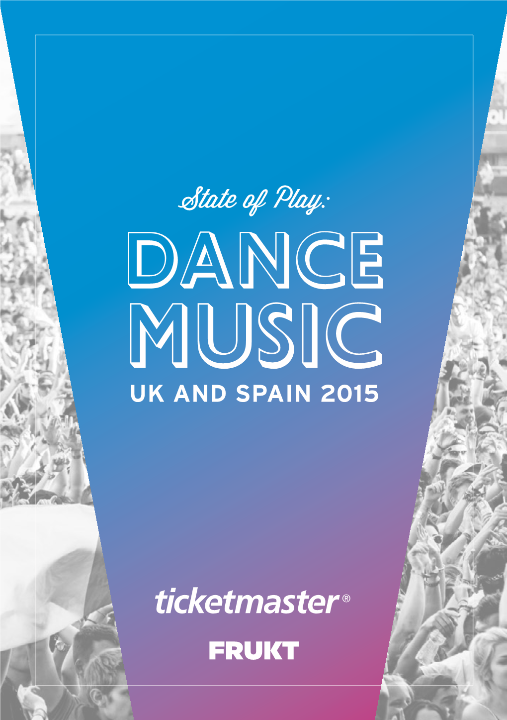 DANCE MUSIC UK and SPAIN 2015 State of Play: DANCE MUSIC UK and SPAIN 2015