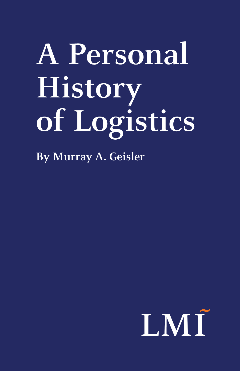 A Personal History of Logistics