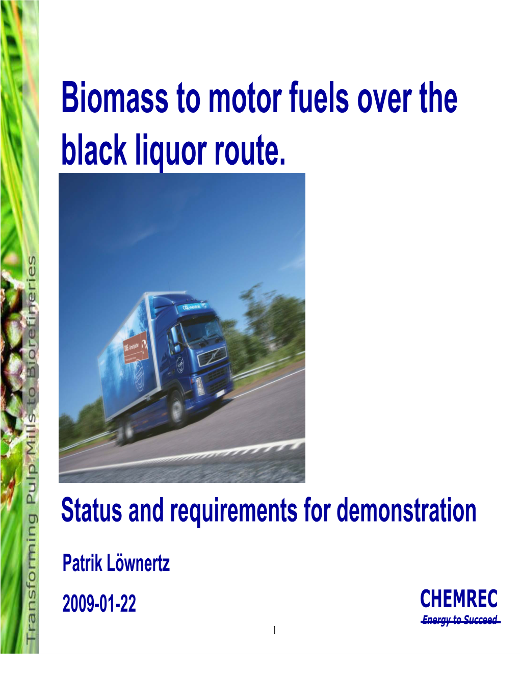 Biomass to Motor Fuels Over the Black Liquor Route