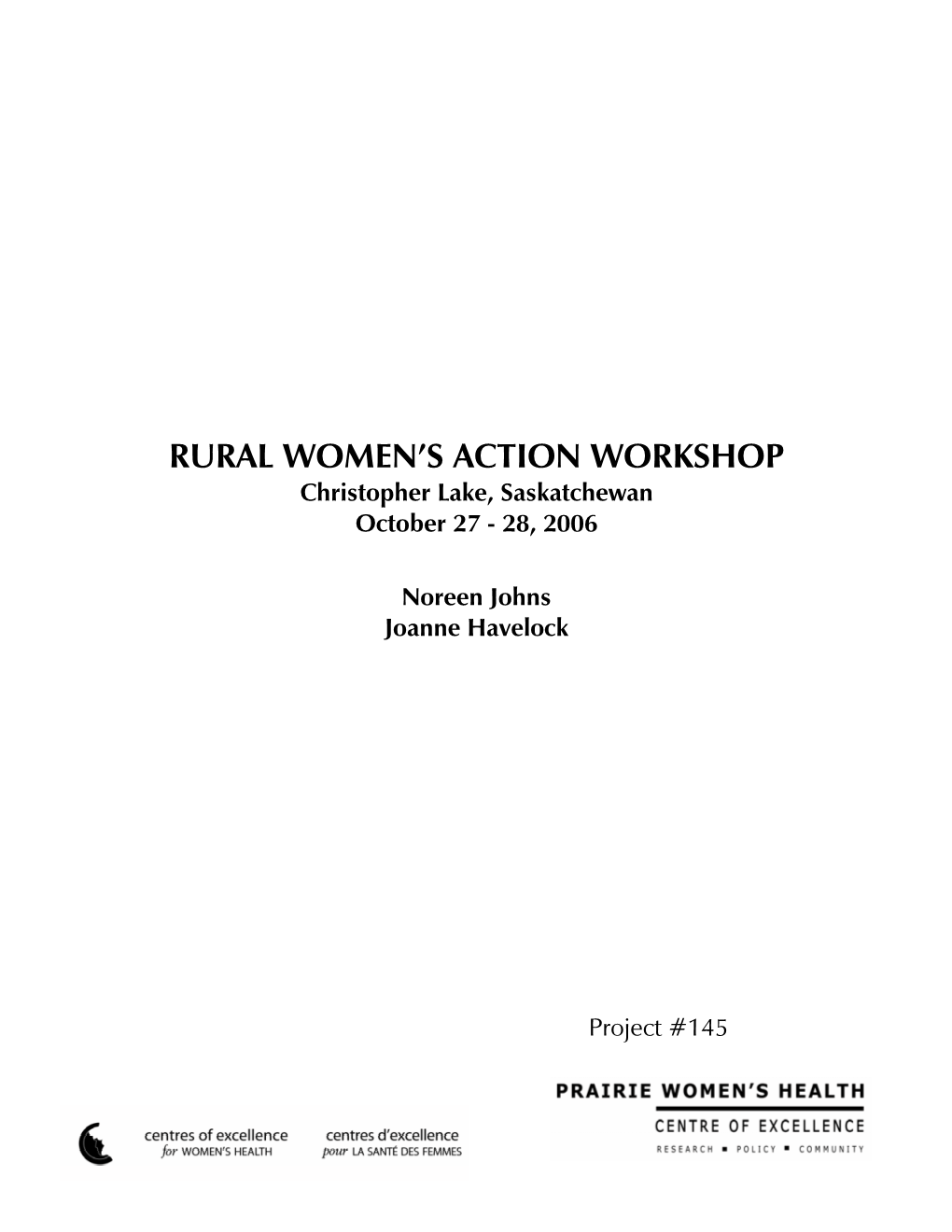 Rural Women's Action Workshop Christopher Lake, Saskatchewan – October 27-28, 2006 Report Action Chart