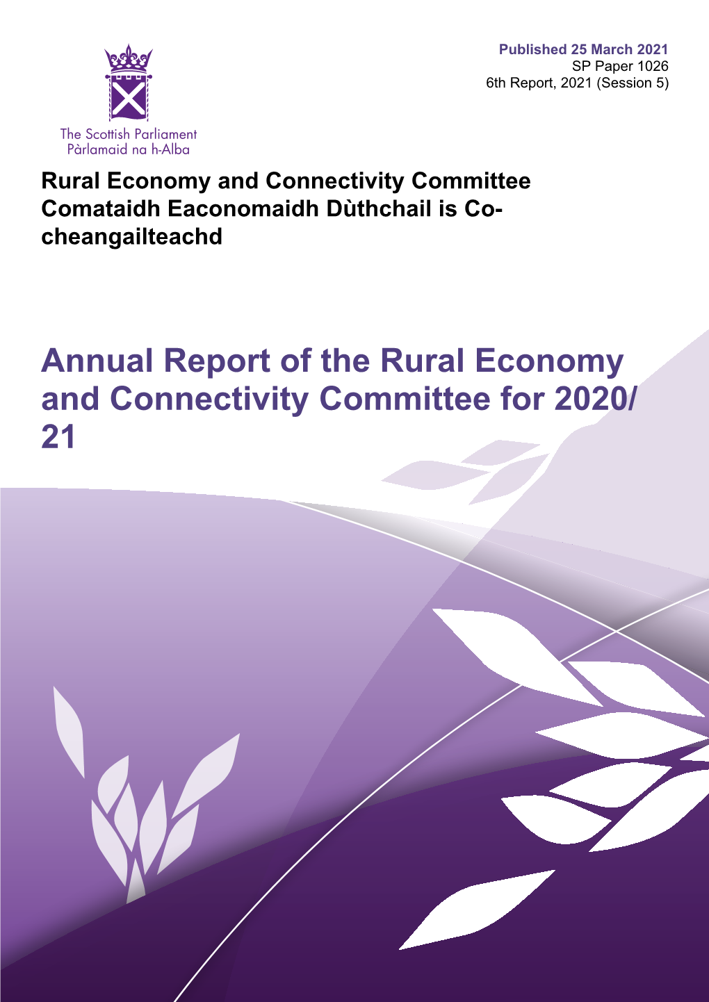 Annual Report of the Rural Economy and Connectivity Committee for 2020/ 21 Published in Scotland by the Scottish Parliamentary Corporate Body