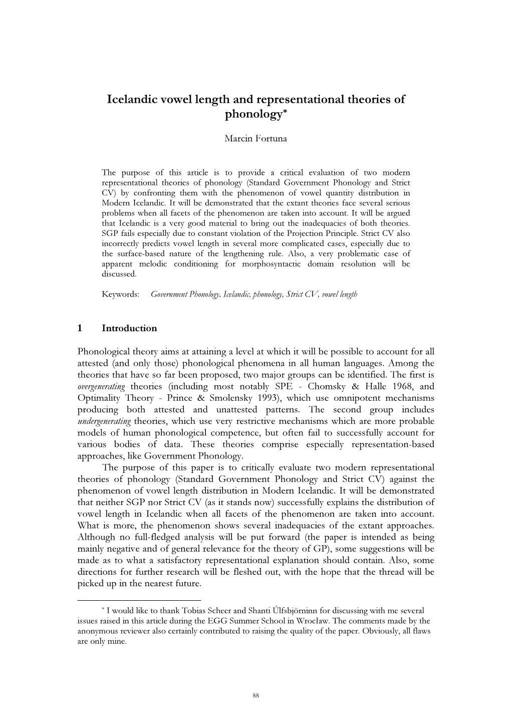 Icelandic Vowel Length and Representational Theories of Phonology*