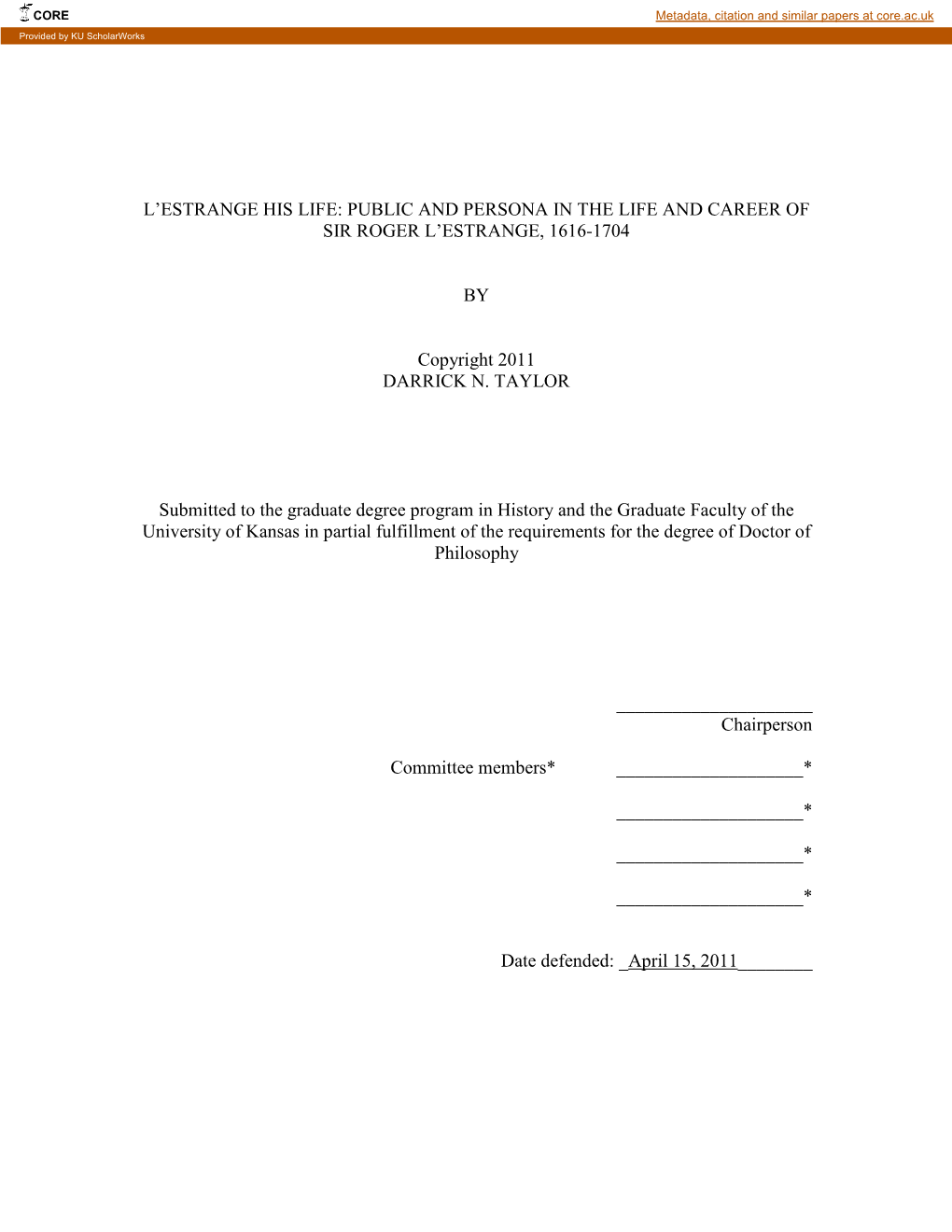 PUBLIC and PERSONA in the LIFE and CAREER of SIR ROGER L'estrange, 1616-1704 by Copyright 2011 DARRICK