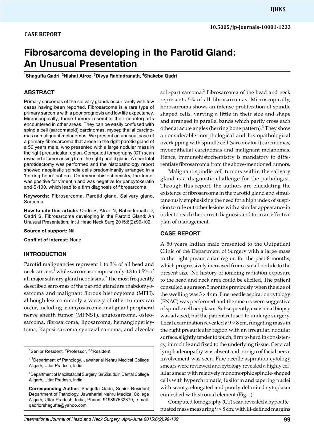 Fibrosarcoma Developing in the Parotid Gland: an Unusual Presentation 1Shagufta Qadri, 2Nishat Afroz, 3Divya Rabindranath, 4Shakeba Qadri