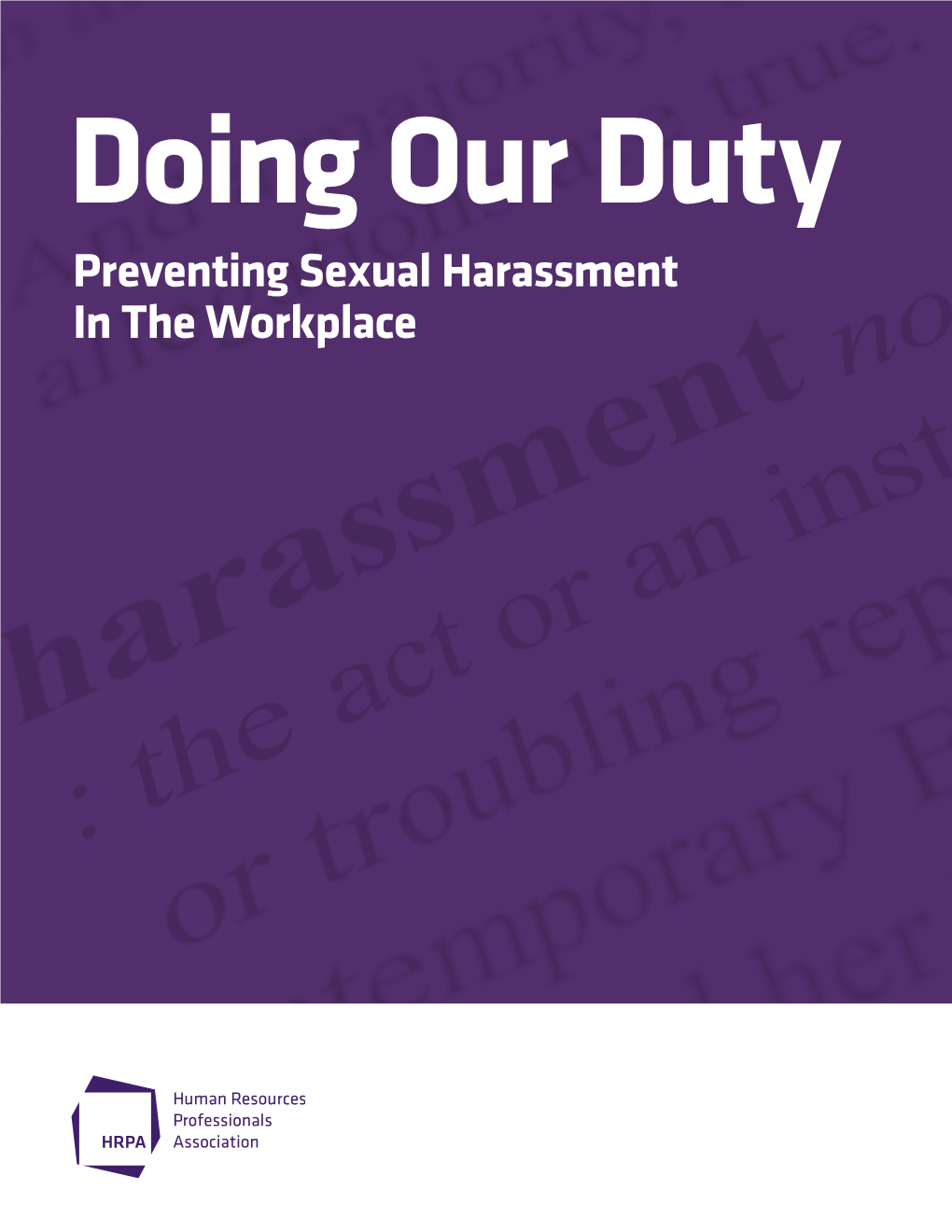 Preventing Sexual Harassment in the Workplace Doing Our Duty Preventing Sexual Harassment in the Workplace Table of Contents