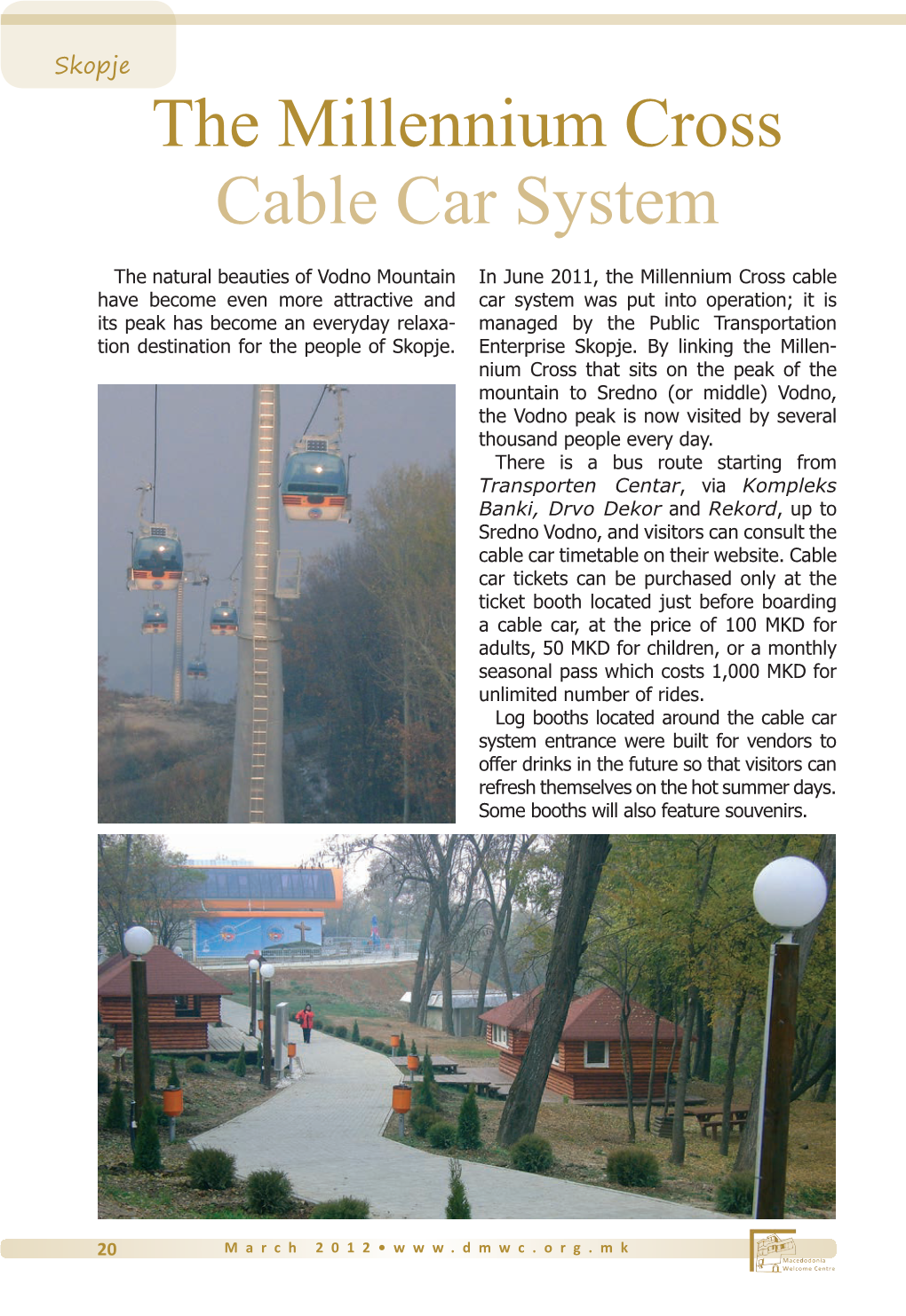 The Millennium Cross Cable Car System