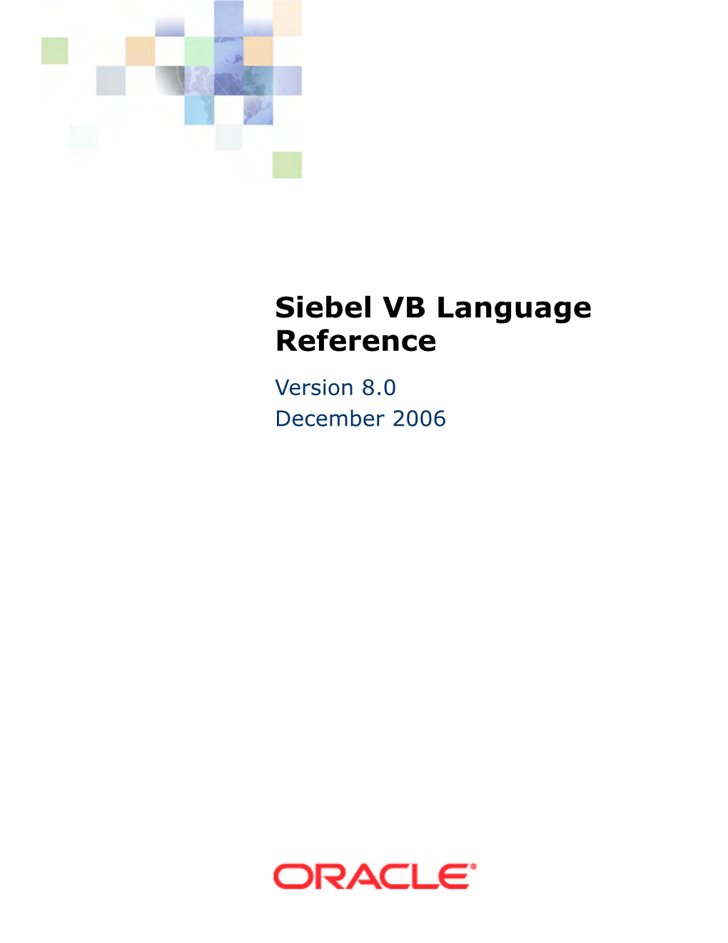 Siebel VB Language Reference Version 8.0 December 2006