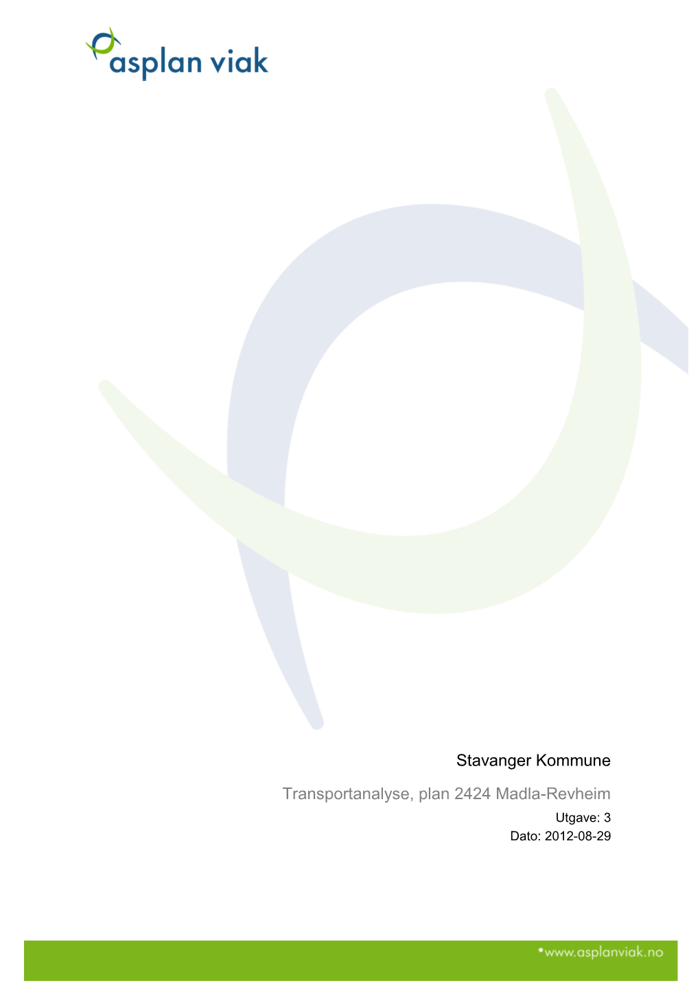 Transportanalyse, Plan 2424 Madla-Revheim Utgave: 3 Dato: 2012-08-29