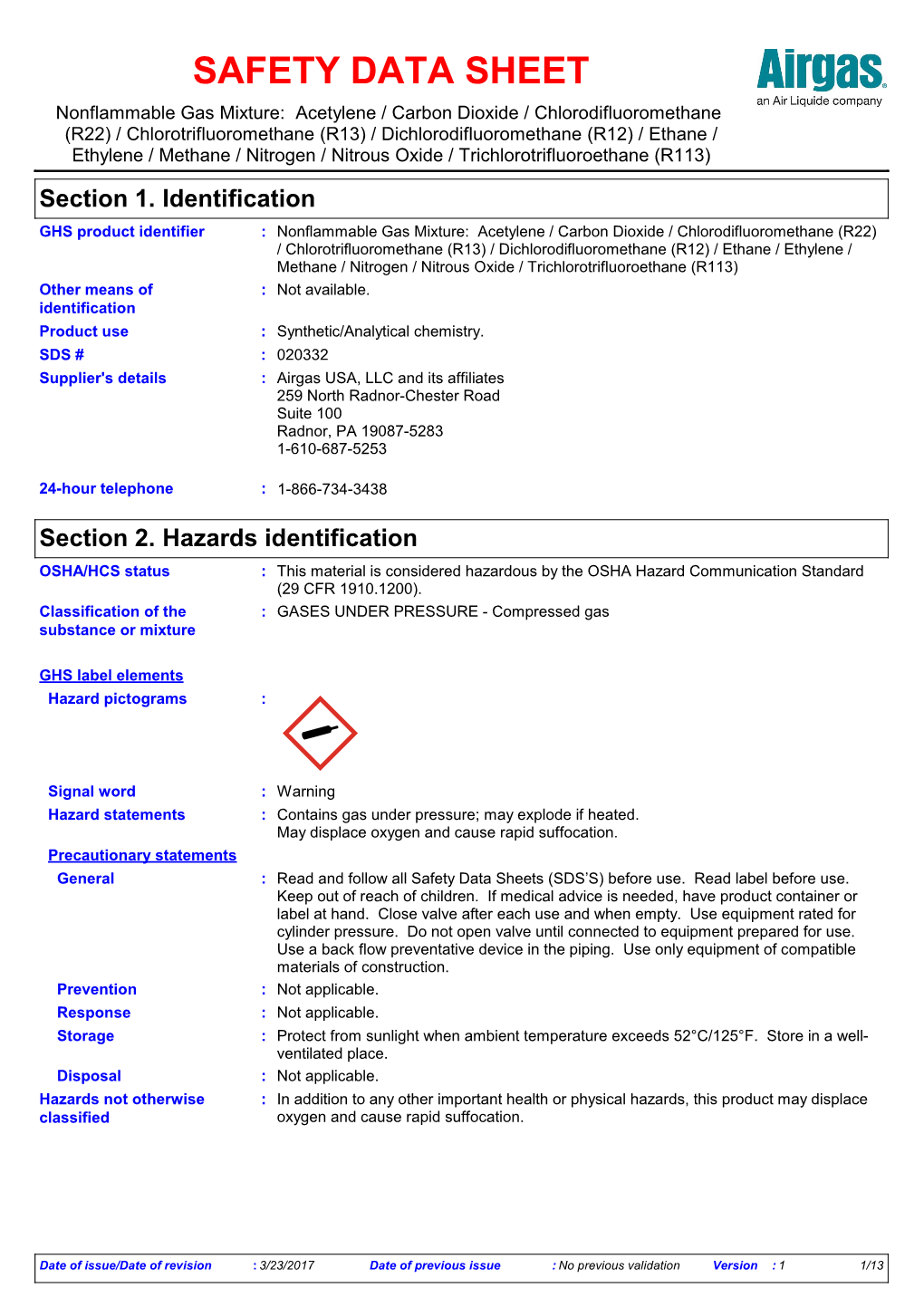 Section 2. Hazards Identification OSHA/HCS Status : This Material Is Considered Hazardous by the OSHA Hazard Communication Standard (29 CFR 1910.1200)