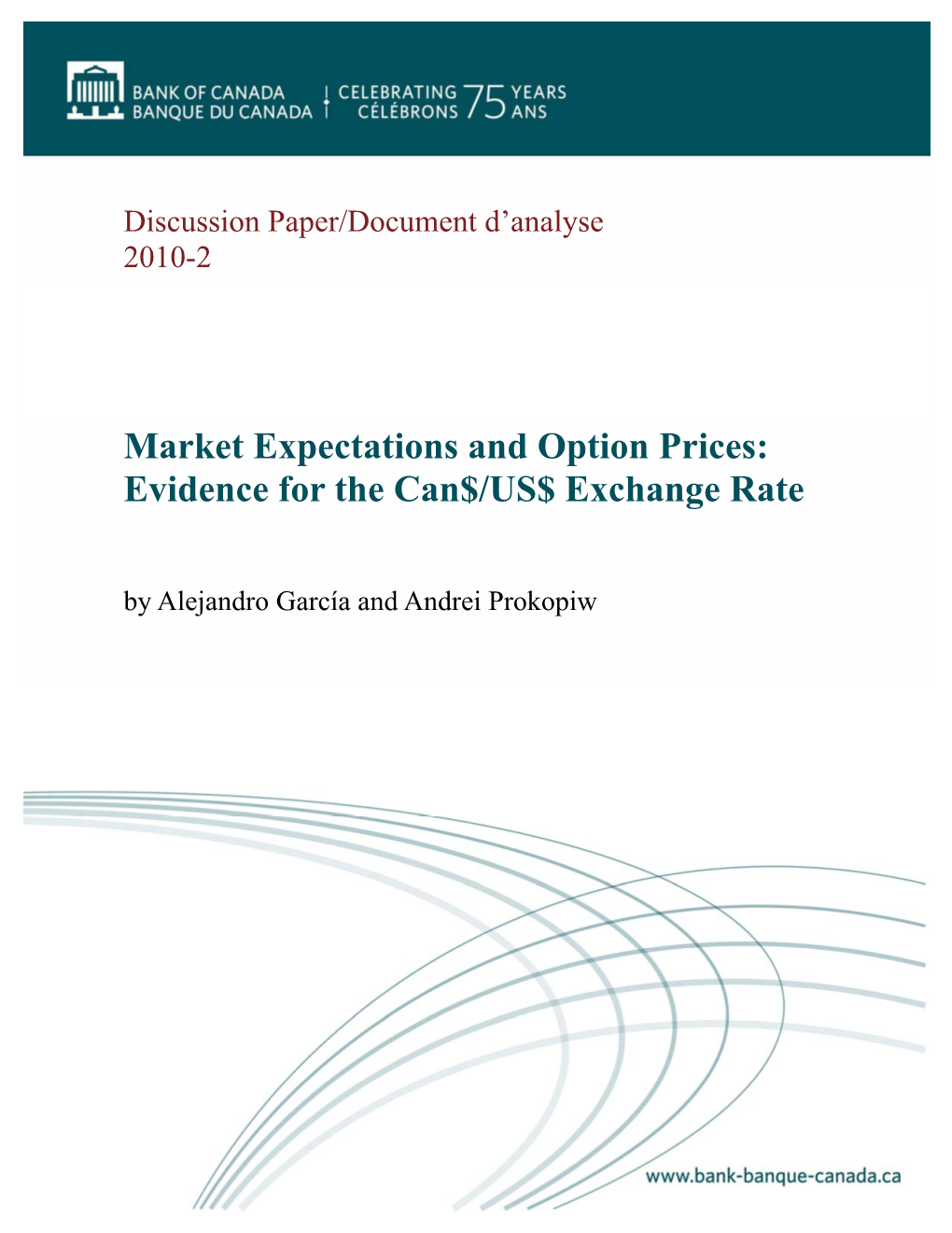 Market Expectations and Option Prices: Evidence for the Can$/US$ Exchange Rate by Alejandro García and Andrei Prokopiw