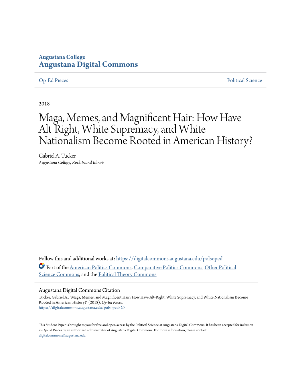 Maga, Memes, and Magnificent Hair: How Have Alt-Right, White Supremacy, and White Nationalism Become Rooted in American History? Gabriel A