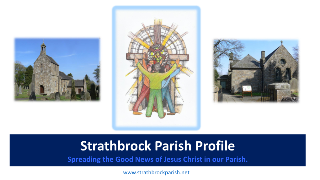 Strathbrock Parish Profile Spreading the Good News of Jesus Christ in Our Parish