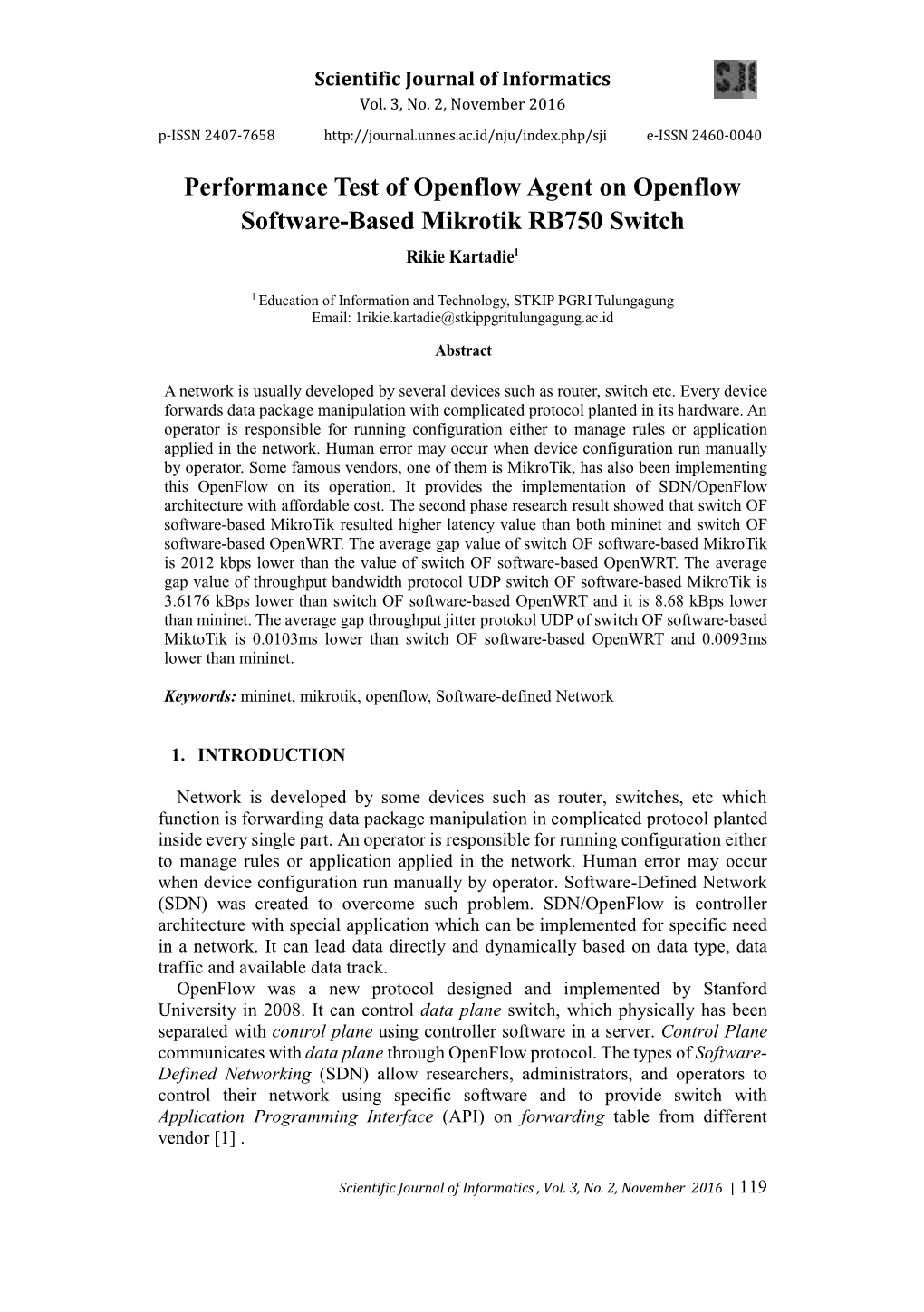 Performance Test of Openflow Agent on Openflow Software-Based Mikrotik RB750 Switch Rikie Kartadie1