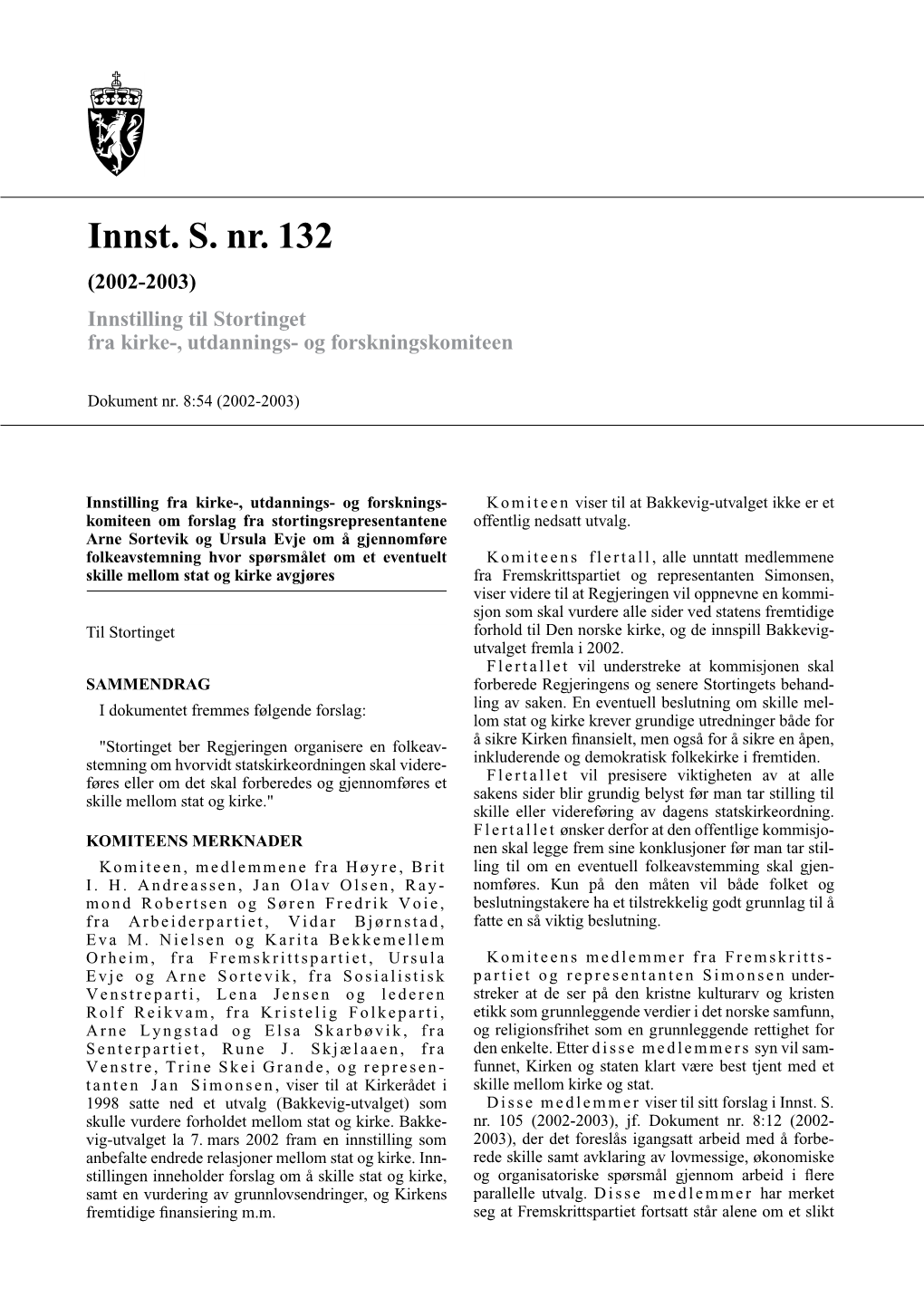 Innst. S. Nr. 132 (2002-2003) Innstilling Til Stortinget Fra Kirke-, Utdannings- Og Forskningskomiteen