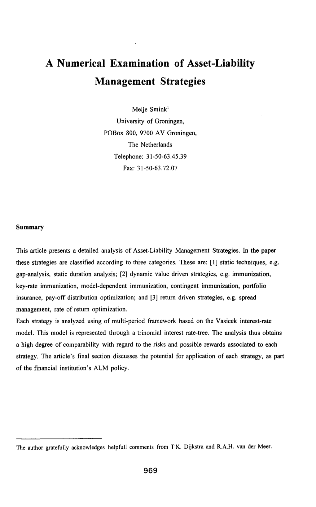 A Numerical Examination of Asset-Liability Management Strategies