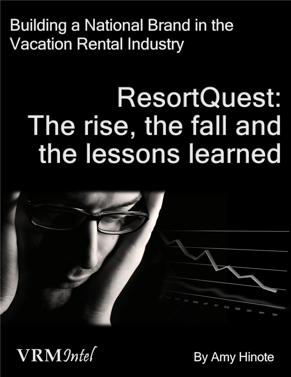 Amy Hinote Resortquest: the Rise, the Fall, and the Lessons Learned © 2014 1