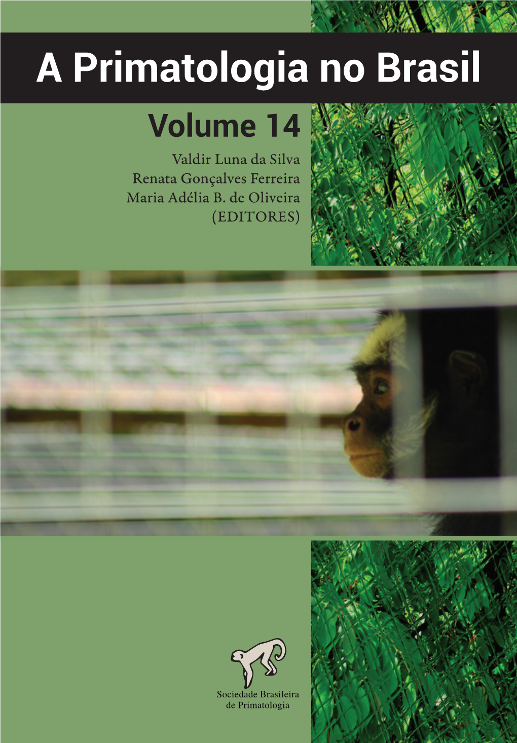 A Primatologia No Brasil Volume 14 Valdir Luna Da Silva Renata Gonçalves Ferreira Maria Adélia B