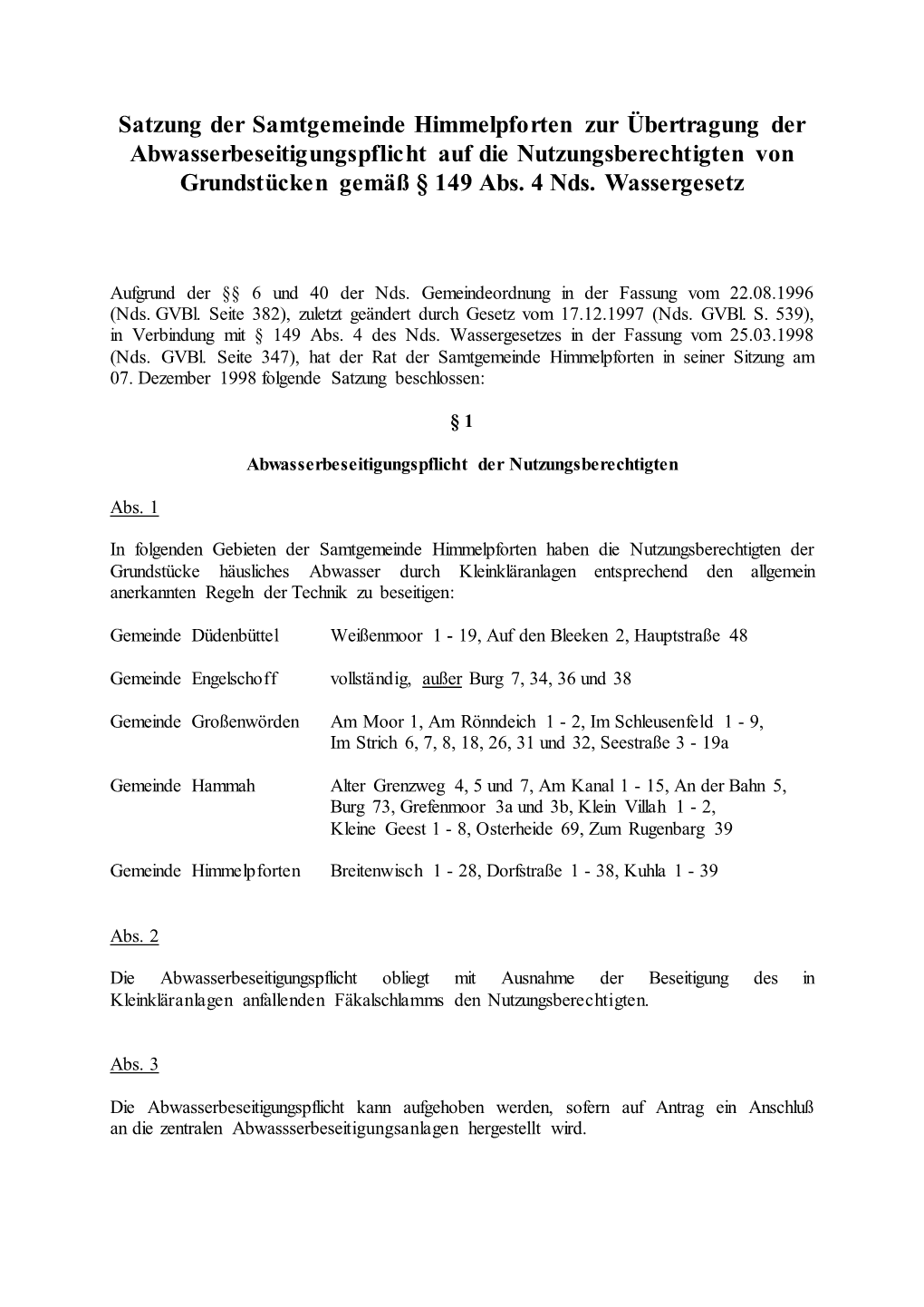 Satzung Der Samtgemeinde Himmelpforten Zur Übertragung Der Abwasserbeseitigungspflicht Auf Die Nutzungsberechtigten Von Grundstücken Gemäß § 149 Abs