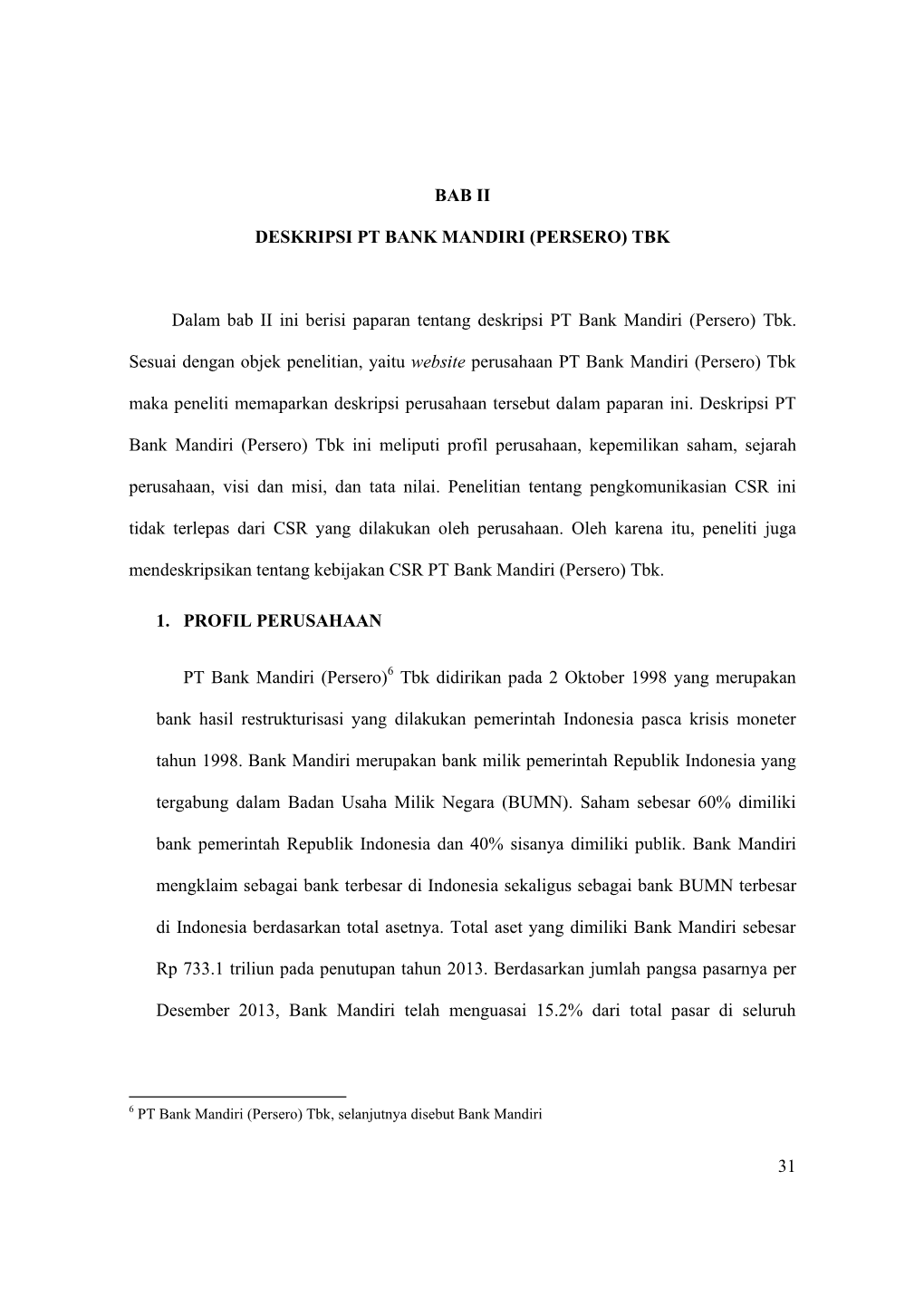 31 BAB II DESKRIPSI PT BANK MANDIRI (PERSERO) TBK Dalam Bab II Ini Berisi Paparan Tentang Deskripsi PT Bank Mandiri (Persero)