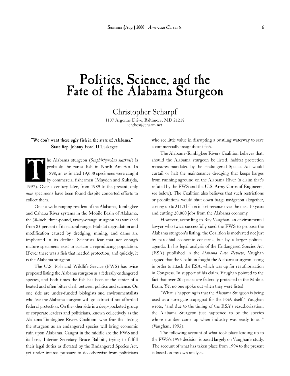 Politics, Science, and the Fate of the Alabama Sturgeon Christopher Scharpf 1107 Argonne Drive, Baltimore, MD 21218 Ichthos@Charm.Net