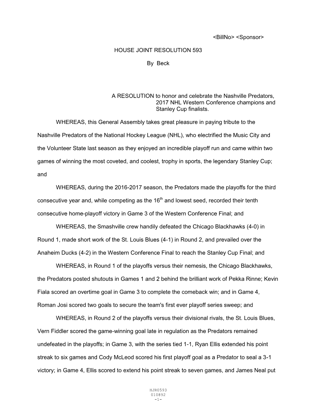 <Billno> <Sponsor> HOUSE JOINT RESOLUTION 593 by Beck a RESOLUTION to Honor and Celebrate the Nashville Predators