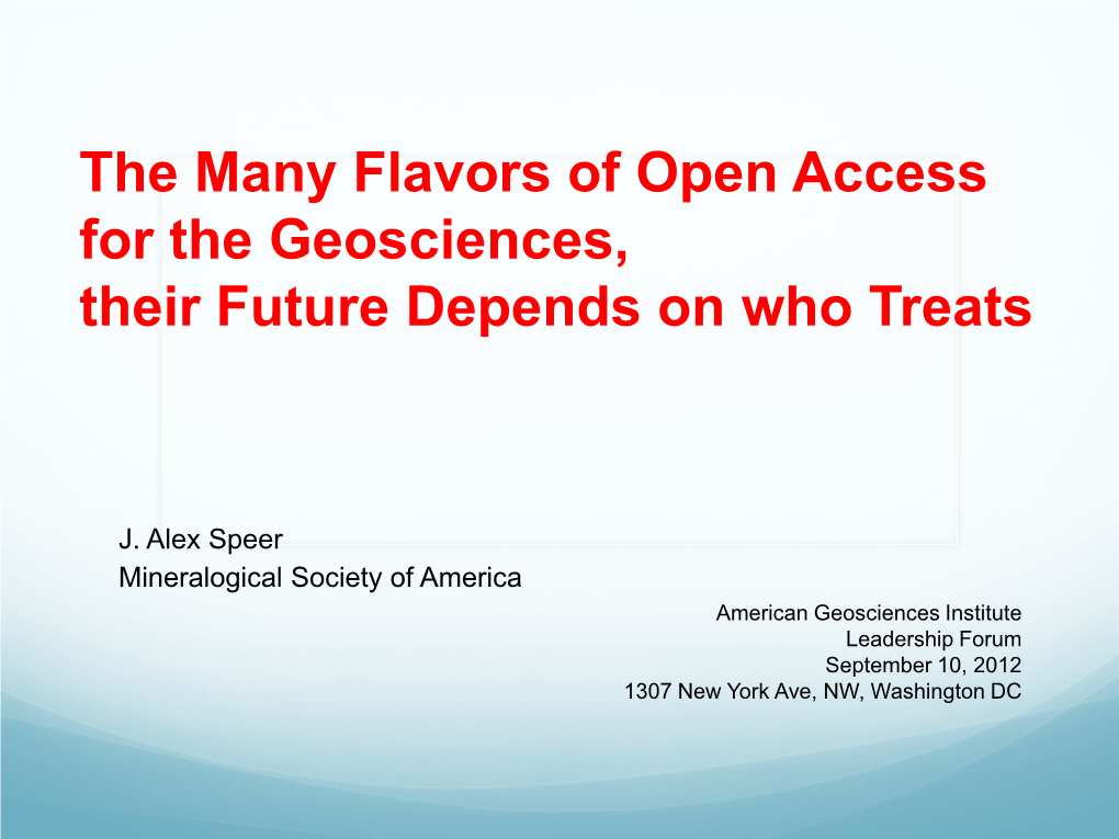 The Many Flavors of Open Access for the Geosciences, Their Future Depends on Who Treats
