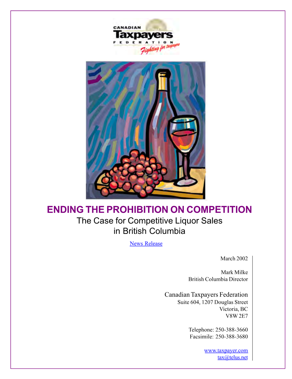 ENDING the PROHIBITION on COMPETITION the Case for Competitive Liquor Sales in British Columbia News Release