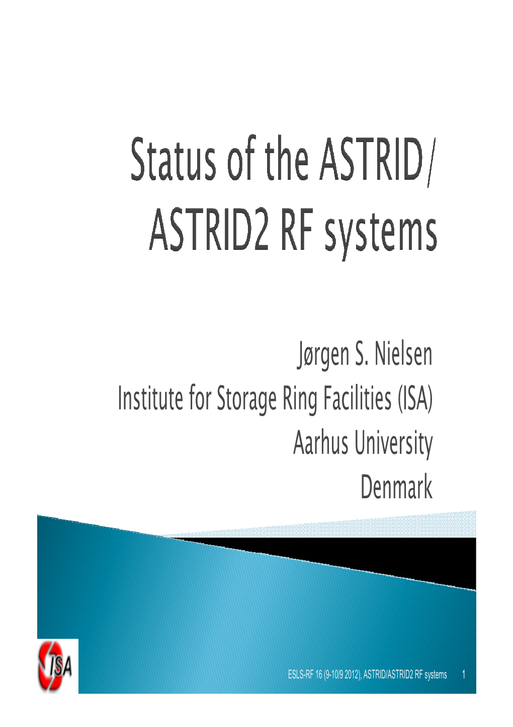 Jørgen S. Nielsen Institute for Storage Ring Facilities (ISA) Aarhus University Denmark