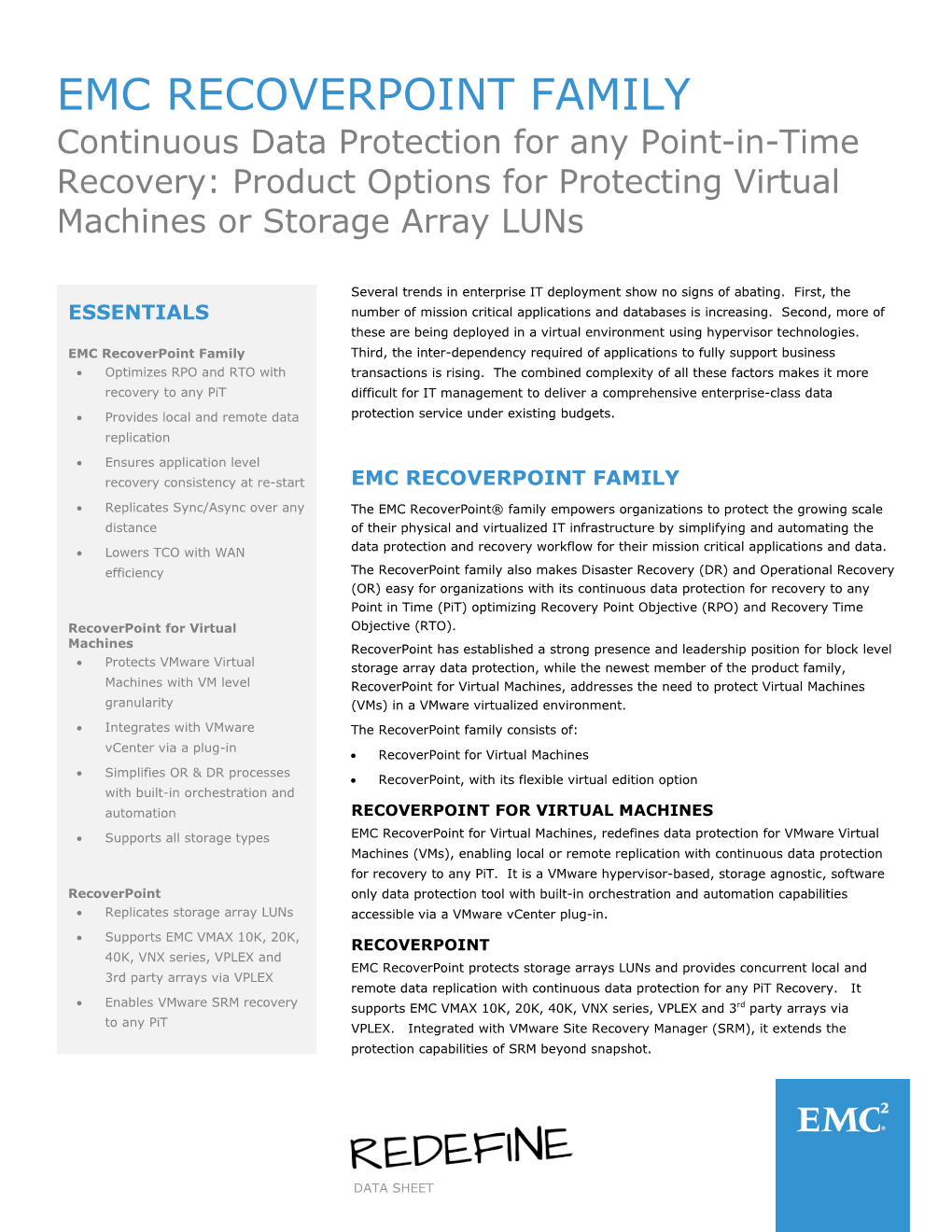 RECOVERPOINT FAMILY Continuous Data Protection for Any Point-In-Time Recovery: Product Options for Protecting Virtual Machines Or Storage Array Luns