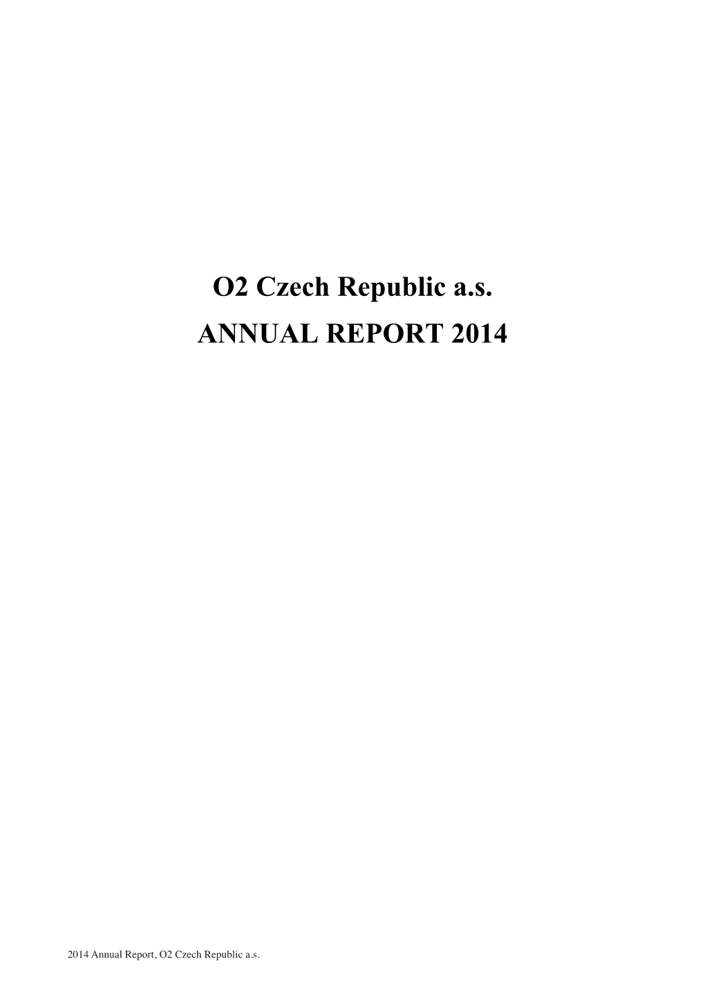 O2 Czech Republic A.S. ANNUAL REPORT 2014