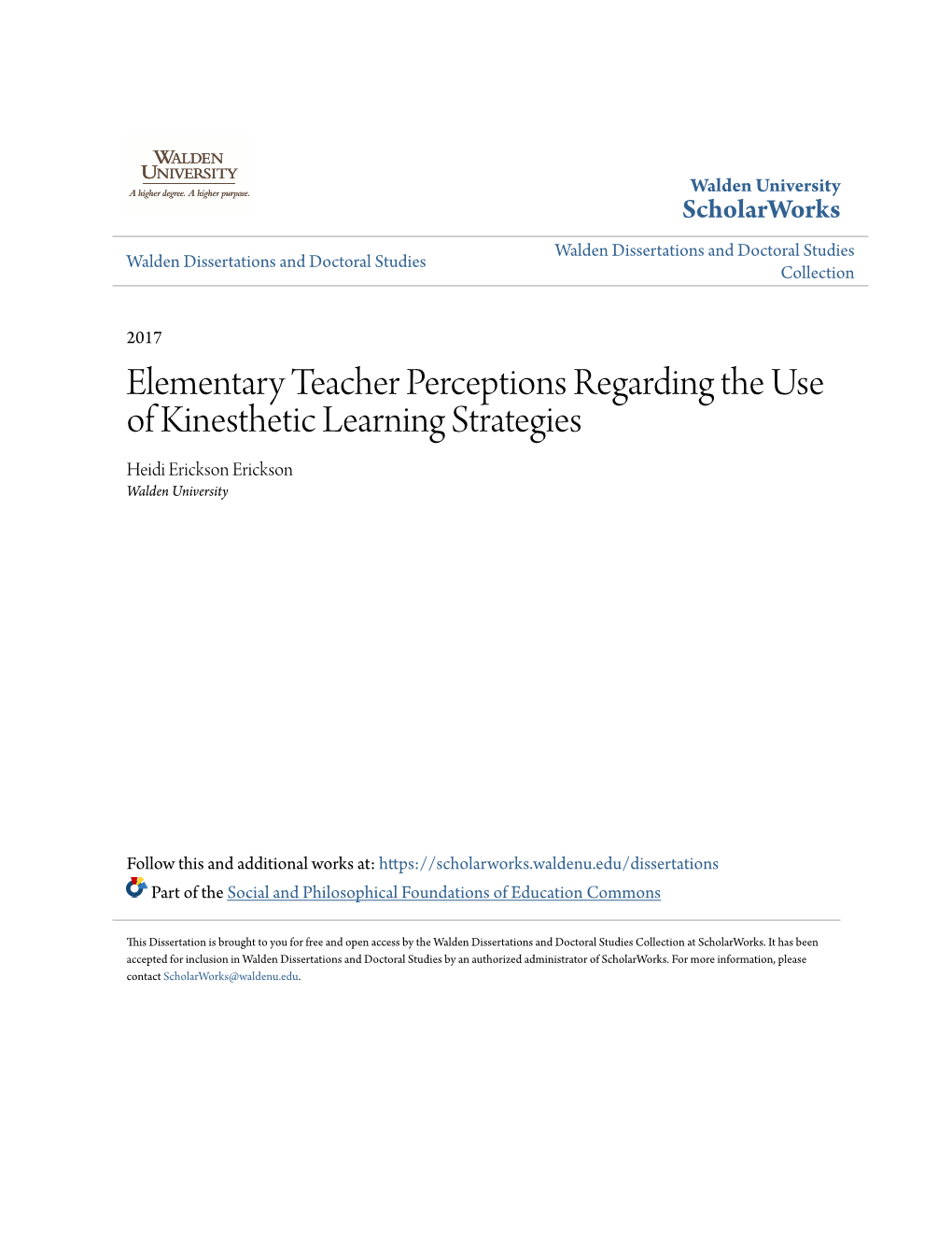 Elementary Teacher Perceptions Regarding the Use of Kinesthetic Learning Strategies Heidi Erickson Erickson Walden University